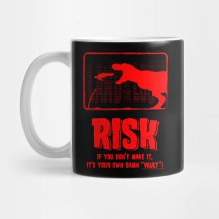 Risk if you don't make it its your own damn vault Mug